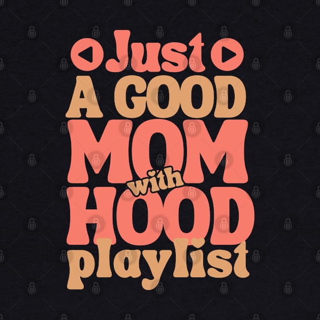 Hood Playlist-Funny Mothers Day by ARTSYVIBES111